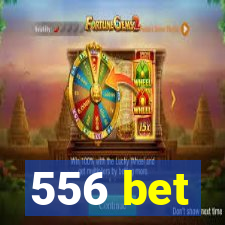 556 bet